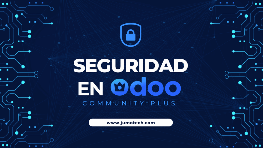 Seguridad en Odoo: Pilar fundamental para la protección de los usuarios